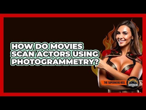 How Do Movies Scan Actors Using Photogrammetry?
