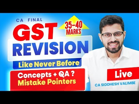GST Marathon [CA Final IDT] - LIVE | + QA Mistake Pointers | ⇧ 35-40 Marks | CA Siddhesh Valimbe