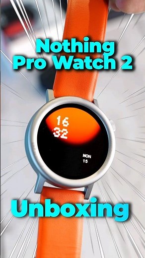 Nothing Pro Watch 2: Unboxing and First Look