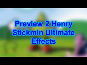 Preview 2 Henry Stickmin Ultimate Effects