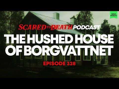 Scared to Death | The Hushed House of Borgvattnet