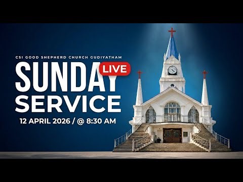 CSI Gudiyattam Church - " Sunday Service " - 12/04/2026 @ 08.30 am.