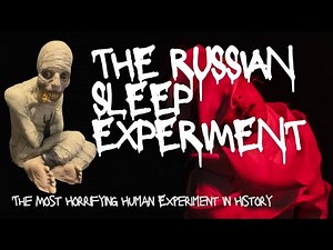 The Russian Sleep Experiment aka The Most Horrifying Human Experiment In History