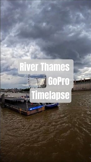 London River Thames Timelapse GoPro Hero 13 Black. #gopro #timelapse #clouds