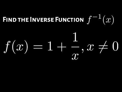 Find the Inverse for the Function f(x) = 1 + 1/x