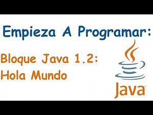 Bloque Java 1.2: Primer Hola Mundo