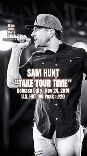 Sam Hunt “Take Your Time” #2010s #2010smusic #samhunt
