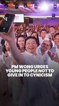 PM Wong urges young people not to give in to cynicism