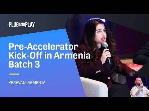 Plug and Play Armenia Pre-Accelerator Kick-Off | Batch 3