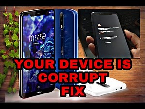 NOKIA 5.1PLUS !! YOUR DEVICE IS CORRUPT 100% SOLUTION ! NEW METHOD 2020