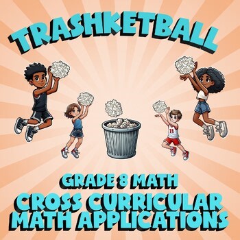Cross Curricular Math Applications TRASHKETBALL Math Game - No Prep Grade 8