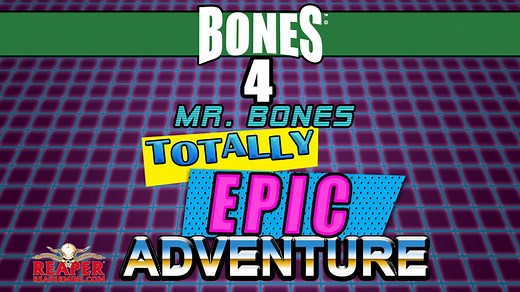 Reaper Miniatures Bones 4: Mr. Bones EPIC Adventure!