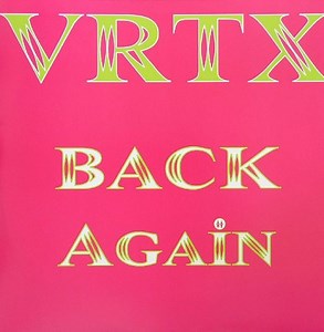 VRTX - Back Again