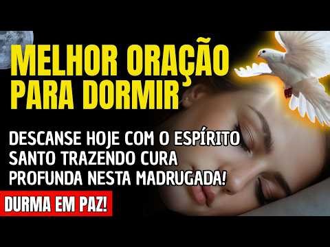 DESCANSE HOJE COM O ESPÍRITO SANTO TRAZENDO CURA PROFUNDA NESTA MADRUGADA!