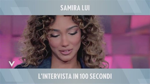 Samira Lui, l'intervista in 100 secondi Video | Mediaset Infinity
