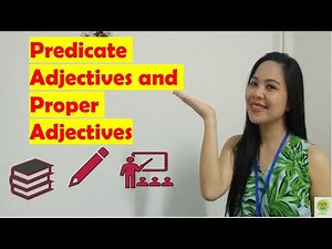 Predicate Adjective and Proper Adjectives