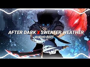 after dark x sweater weather - mr.kitty & the neighborhood (slowed + reverb) [edit audio]