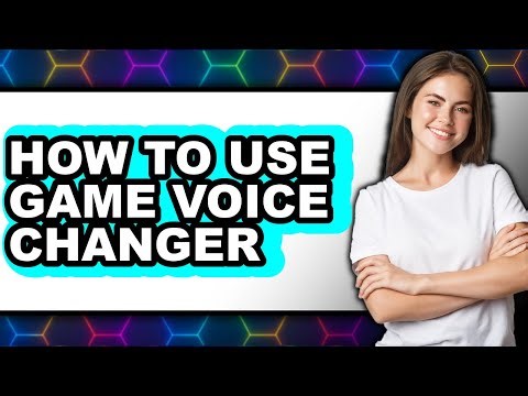 How to Use Game Voice Changer - Full Guide