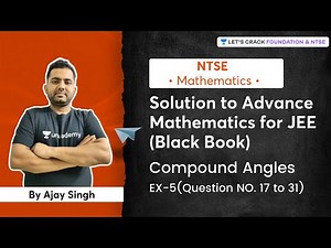 Solution to Advanced Mathematics for JEE | Compound Angles | EX-5 (Q- 17 to 31) | Ajay Singh