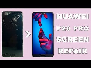 Huawei P20 Pro LCD Screen and Back Replacement
