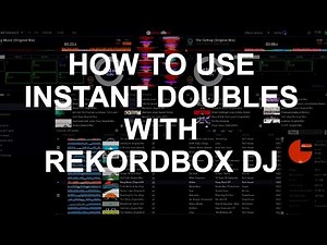 Rekordbox DJ - How To Use Instant Doubles