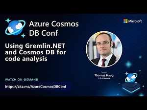 Using Gremlin.NET and Azure Cosmos DB for code analysis | Thomas Haug | Azure Cosmos DB Conf 2022