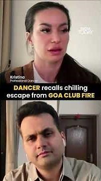 Goa Nightclub Fire: Kazakh Dancer Kristina Recalls Terrifying Escape During Mid-Show Blaze