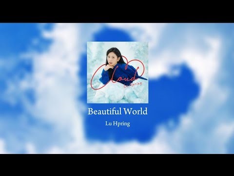 Beautiful World - Lu Hpring