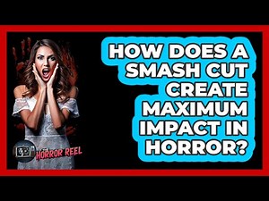 How Does A Smash Cut Create Maximum Impact In Horror? - The Horror Reel