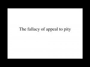 The fallacy of appeal to pity
