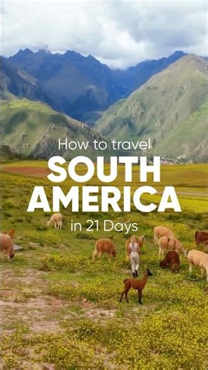 How to travel South America in 21 days?