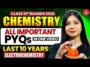 Class 12 Chemistry pyq for Board Exam 2026 | Electrochemistry Last 10 Years Imp PYQs in One Video