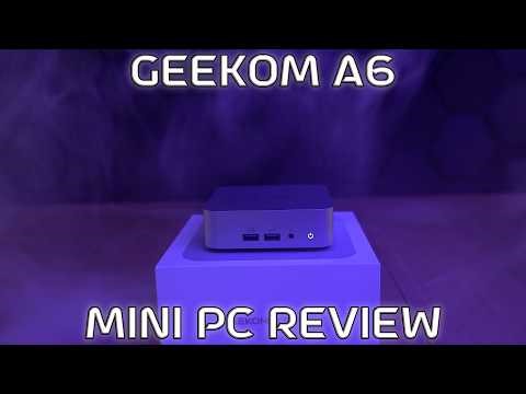 Geekom A6 Mini PC review