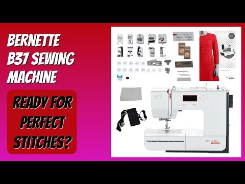 REVIEW (2025): Bernette B37 Sewing Machine. Features