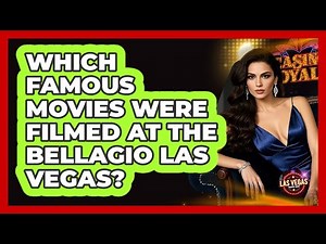 Which Famous Movies Were Filmed At The Bellagio Las Vegas? - Las Vegas Insider Guide