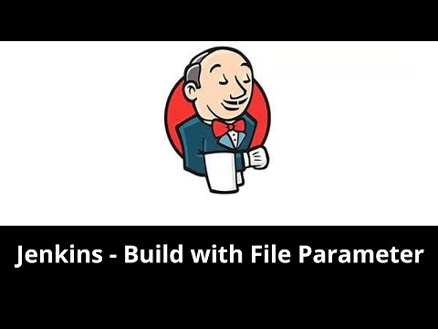 How to upload file in Jenkins build pipeline | Jenkins build with file parameter option