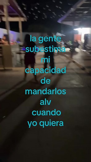 La gente subestima mi capacidad de mandarlos alv