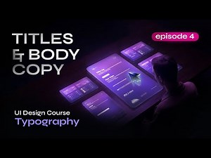 Titles and Body Copy - Typography Ep 4 - UI Design Series