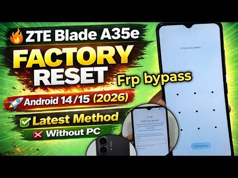 ZTE blade A35e Factory Reset ✅ Frp bypass Android 14/15 ✅ latest working method 2026 Without PC