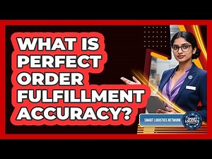 What Is Perfect Order Fulfillment Accuracy?