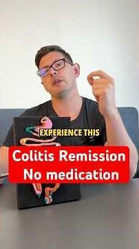 Colitis Remission without meds -THE SECRET-