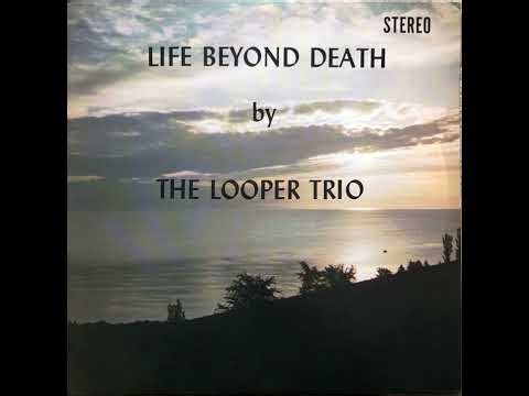 The Looper Trio - Life Beyond Death, 1971, Gospel, OH