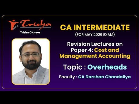 CA Inter - Costing Revision - 5 Overheads | CA Darshan Chandaliya | Trisha Classes