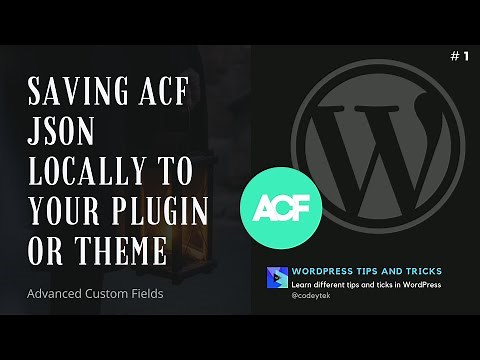 Saving ACF JSON locally to your plugin or theme | Save, Load and Sync Advanced Custom Fields JSON