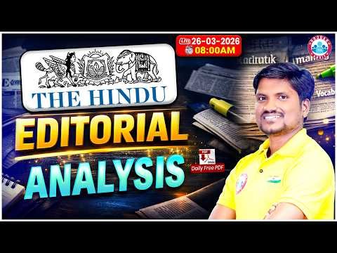 The Hindu Today | 26 March 2026 | The Hindu Editorial Decode, Vocabulary | Editorial Analysis 2026