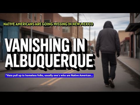 Why Are Homeless Native Americans Going Missing In New Mexico?