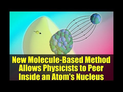 New Molecule-Based Method Allows Physicists to Peer Inside an Atom's Nucleus