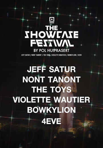 𝐓𝐇𝐄 𝐒𝐇𝐎𝐖𝐂𝐀𝐒𝐄 𝐅𝐄𝐒𝐓𝐈𝐕𝐀𝐋 คอนเสิร์ตใหญ่ในรูปแบบเฟสติวัล เฟสติวัลที่จะพาคุณไปสัมผัส 6 โชว์ ที่ถูกออกแบบขึ้นเพื่อ 6 ศิลปิน บนเวทีเดียวกัน JEFF SATUR NONT TANONT THE TOYS VIOLETTE WAUTIER BOWKYLION 4EVE 💥กดบัตรได้แล้วตอนนี้ทาง EVENTPOP หรือ https://www.eventpop.me/s/theshowcasefestival 🎫 บัตรราคา 5,000 (PREMIUM ZONE บริเวณชั้น 2) / 4,500 / 4,000 / 3,500 / 3,000 / 2,500 / 1,800 *บัตรนั่งทั้งหมด* ✨PREMIUM ZONE BENEFITS - ช่องทางพิเศษสำหรับเข้าชมการแสดง (Fast Track) - ห้องน้ำส่วนตัวสำ