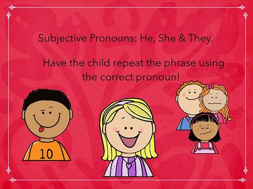 Subjective Pronouns: He, She & They
