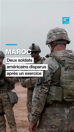 🇲🇦 #Maroc : deux soldats américains disparus après un exercice • FRANCE 24